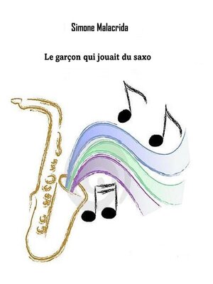 cover image of Le garçon qui jouait du saxo